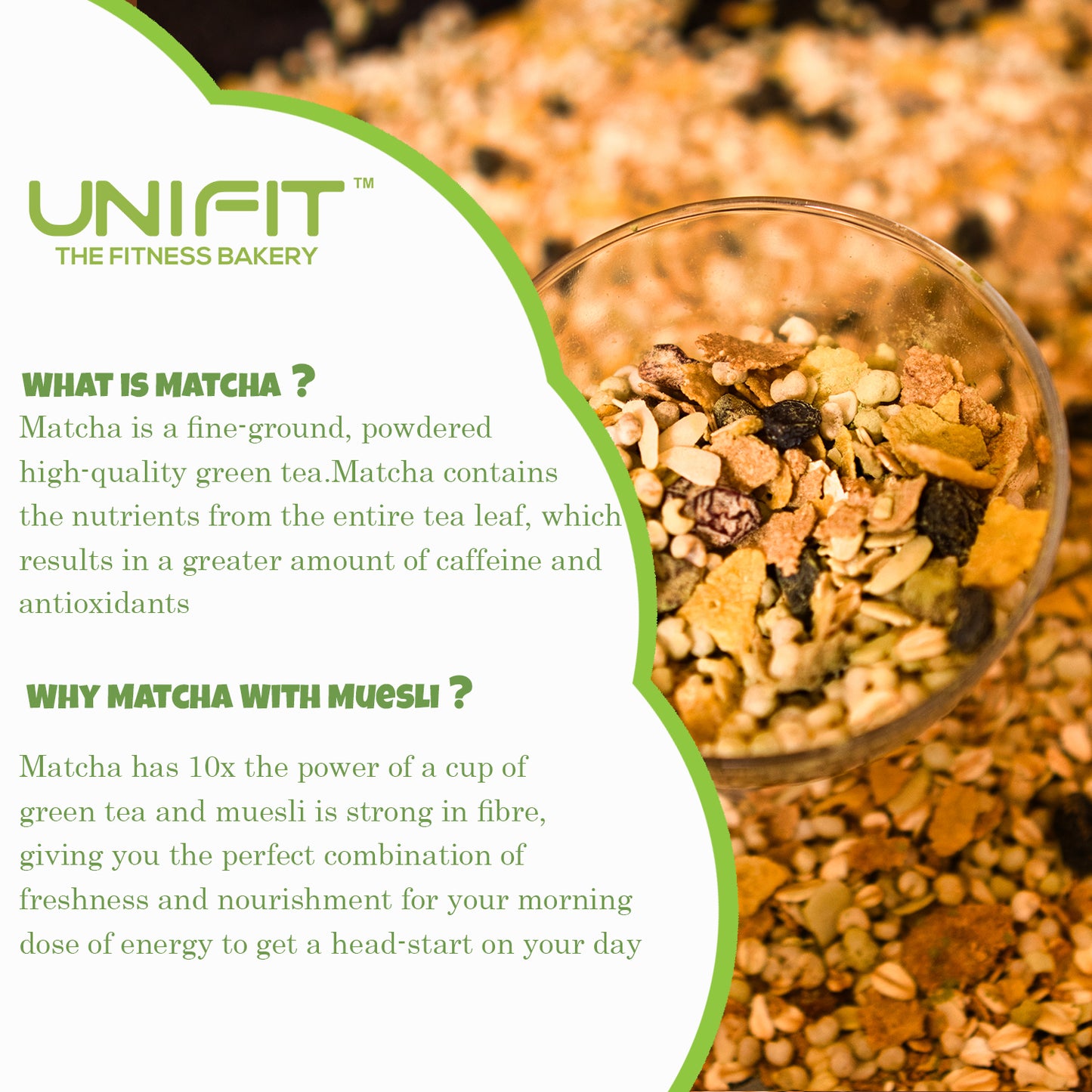 UNIFIT Muesli Cereal for Breakfast | Matcha Powder 500g
